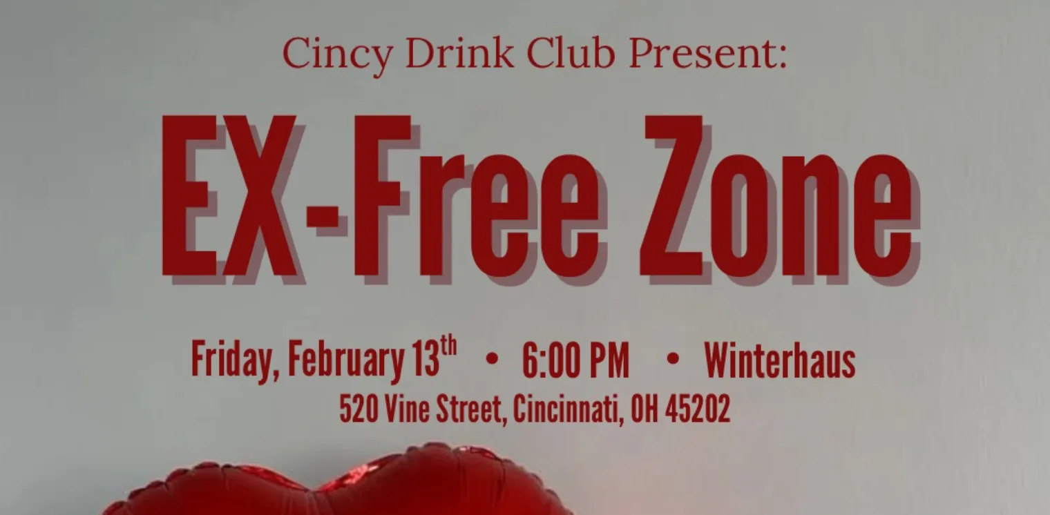 Cincy Drink Club Presents: Ex-Free Zone